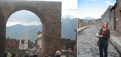 Mt. Vesuvius looms behind an arch at Pompeii, while I survey the 
streets rutted with chariot tracks 
